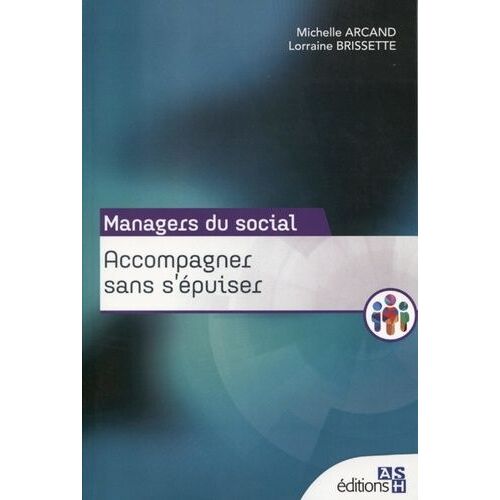 Accompagner Sans S'épuiser - Guide À L'intention Des Travailleurs Sociaux