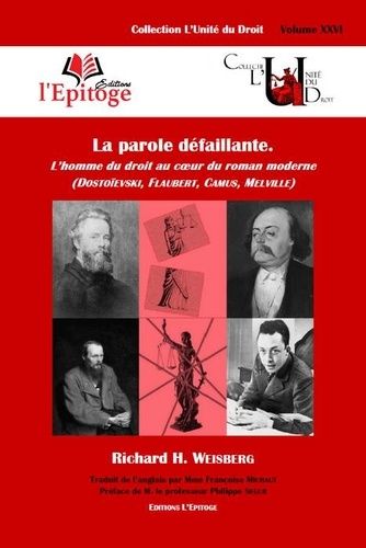 La Parole Défaillante - L'homme Du Droit Au Coeur Du Roman Moderne (Dostoïevski, Flaubert, Camus, Melville)