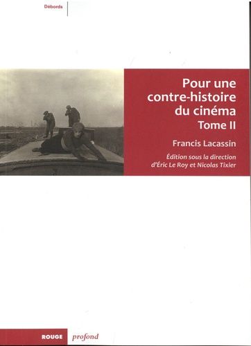 Pour Une Contre-Histoire Du Cinéma - Tome 2