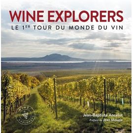 Wine Explorers - Le 1er Tour Du Monde Du Vin