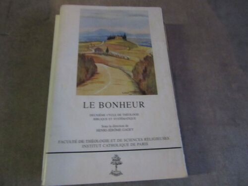 Sciences Theologiques Religieuses N ° 5 Joseph Dore Le Bonheur 2 Cycle Theologie Biblique Systematique Henri Jerome Gagey Beauchesne 1996
