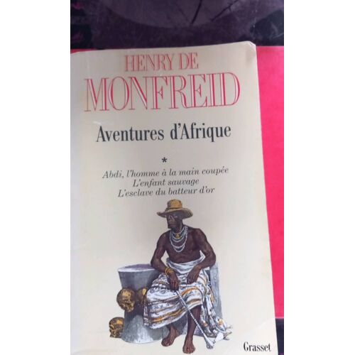 Henry De Montfreid Le Passionne De L'aventure