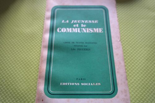 La Jeunesse Et Le Communisme Textes Marxistes Presentes Par Leo Figueres