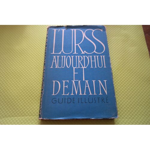 L'urss Aujourd'hui Et Demain Guide Illustre 1959