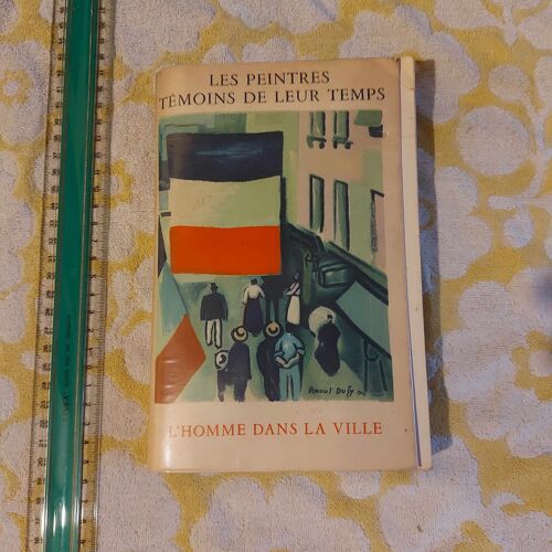 Les Peintres Témoins De Leur Temps. L'homme Dans La Ville - Gérard Bauer - Presses Artistiques Paris, 1954