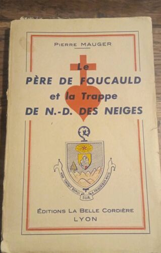 Le Père De Foucauld Et La Trappe De Notre Dame Des Neiges