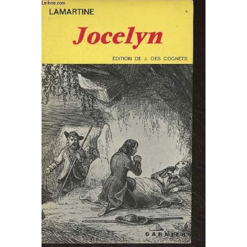 Jocelyn, Episode (Journal Trouvé Chez Un Curé De Village) - Classiques Garnier