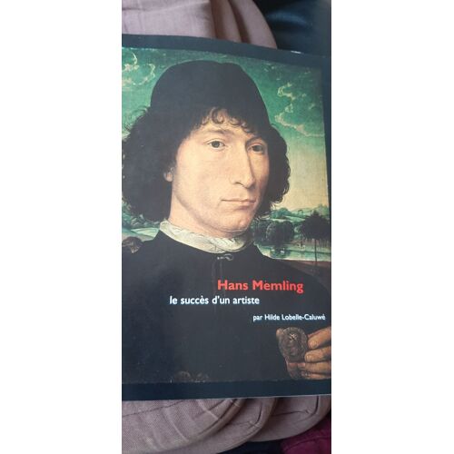 Hans Memling - Le Succès D'un Artiste - Par Hilde Lobelle-Caluwé