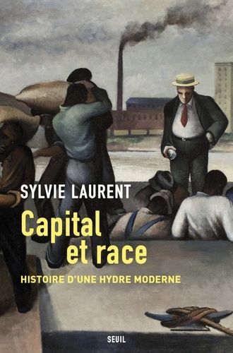 Capital Et Race - Histoire D'une Hydre Moderne