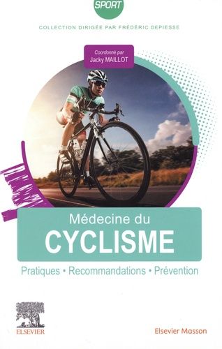 Médecine Du Cyclisme - Pratiques, Recommandations, Prévention