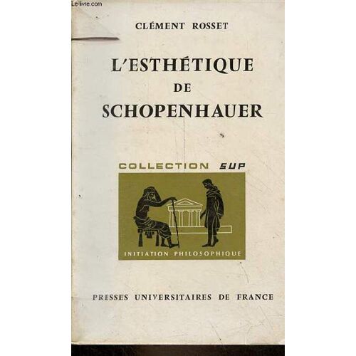 L Esthétique De Schopenhauer - Collection Sup Initiation Philosophique N°88.