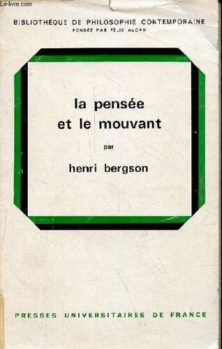 La Pensée Et Le Mouvant - Essais Et Conférences - 79e Édition - Collection Bibliothèque De Philosophie Contemporaine.