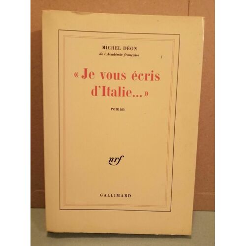 Michel Deon Je Vous Écris D'italie Gallimard