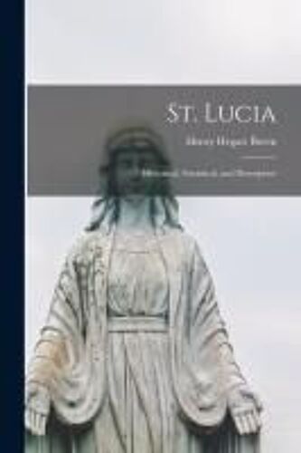 St. Lucia: Historical, Statistical, And Descriptive