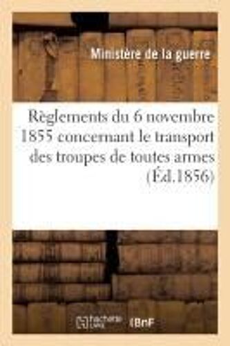 Règlements Concernant Le Transport Des Troupes De Toutes Armes Par Les Chemins De Fer