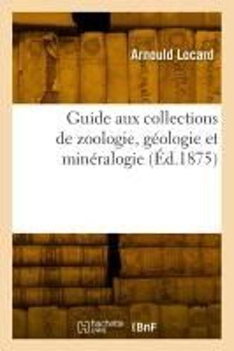 Guide Aux Collections De Zoologie, Géologie Et Minéralogie