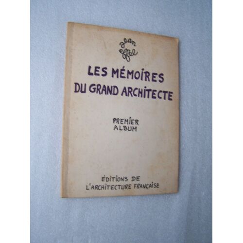 Les Mémoires Du Grand Architecte. Premier Album.