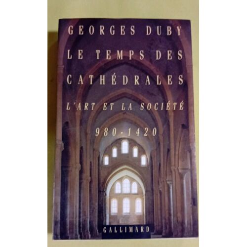 Le Temps Des Cathédrales/ L Art Et La Société 980- 1420