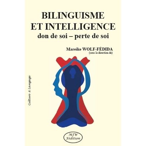 Bilinguisme Et Intelligence - Don De Soi, Perte De Soi
