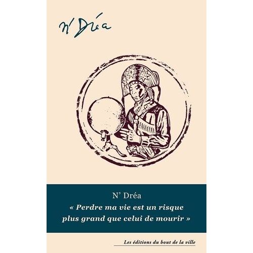 N'dréa - Perdre Ma Vie Est Un Risque Plus Grand Que Celui De Mourir