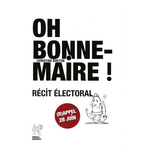 Oh Bonne Maire ! - Récit Électoral