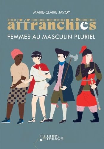 Les Affranchies - Femmes Au Masculin Pluriel