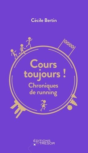 Cours Toujours ! - Chroniques De Running