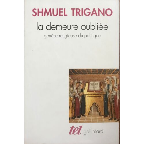 La Demeure Oubliée - Genèse Religieuse Du Politique