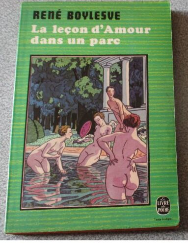 La Leçon D'amour Dans Un Parc- René Boylesve- Calmann Lévy- Le Livre De Poche Édition 1970- Étiquette Numérotée De La Librairie De Paris Sur Intérieur Couverture-11x16.5cm- 180 Pages