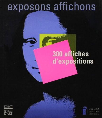 Exposons, Affichons - 300 Affiches D'expositions, Collectif Null, Somogy Éditions D'art - 01/12/1994