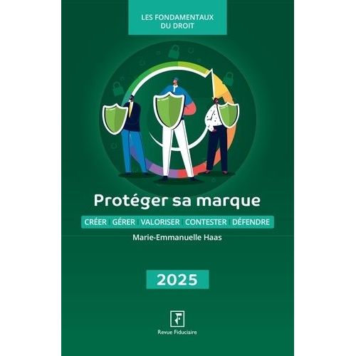 Protéger Sa Marque - Créer - Gérer - Valoriser - Contester - Défendre