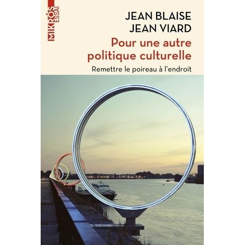 Pour Une Autre Politique Culturelle - Remettre Le Poireau À L'endroit