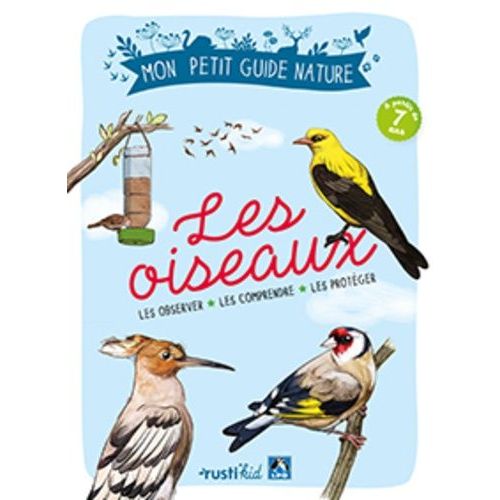 Les Oiseaux - Les Observer, Les Comprendre, Les Protéger