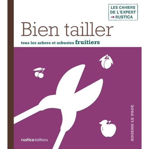 Bien Tailler Tous Les Arbres Et Arbustes Fruitiers