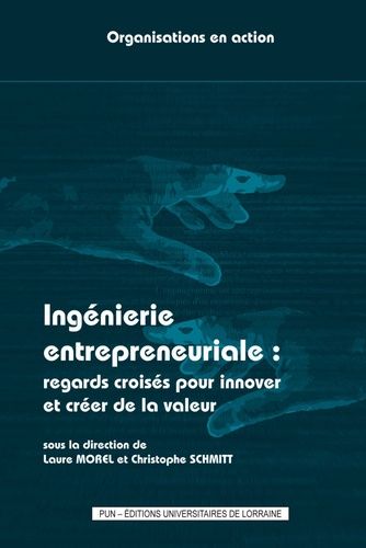 Ingénierie Entrepreneuriale : Regards Croisés Pour Innover Et Créer De La Valeur