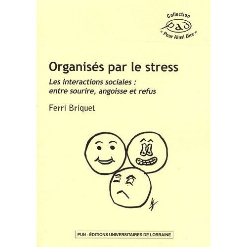 Organisés Par Le Stress - Les Interactions Sociales : Entre Sourire, Angoisse Et Refus