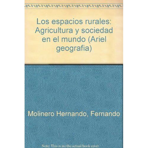 Los Espacios Rurales: Agricultura Y Sociedad En El Mundo