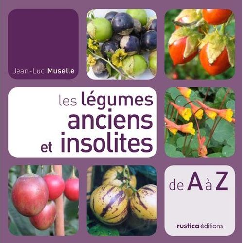 Les Légumes Anciens Et Insolites De A À Z