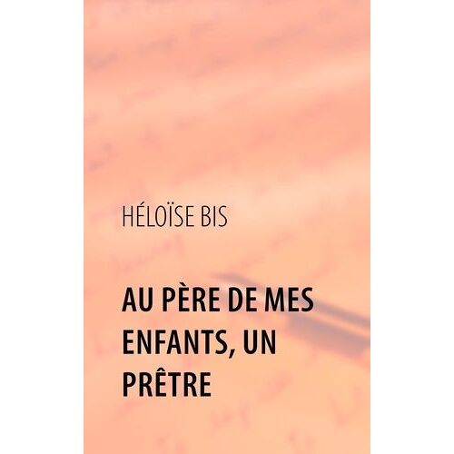 Au Père De Mes Enfants, Un Prêtre - Myosotissim