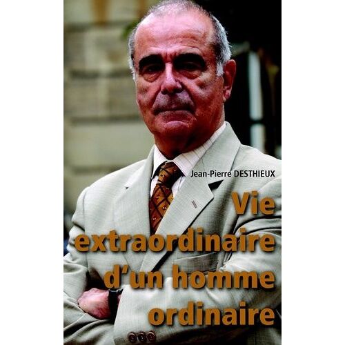 Vie Extraordinaire DUn Homme Ordinaire - Ni Réduit, Ni Détruit !