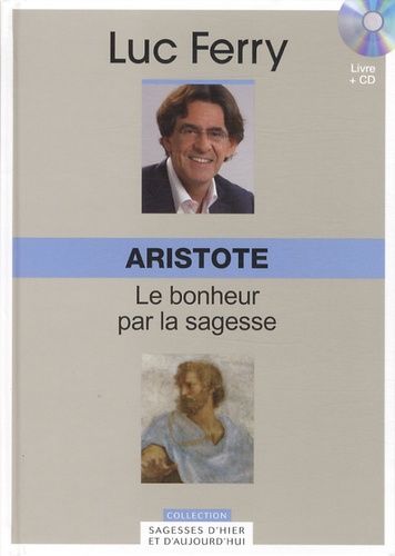 Aristote : Le Bonheur Par La Sagesse - (1 Cd Audio)