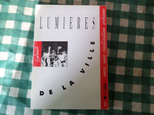 Lumieres De La Ville - Vers Une Civilisation Urbaine N° 2 Juin 90