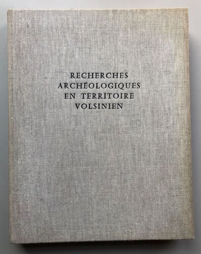 Recherches Archéologiques En Territoire Volsinien De La Protohistoire À La Civilisation Étrusque
