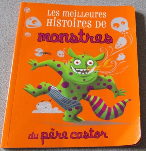 Les Meilleures Histoires De Monstre Du Père Castor-6 Contes Illustrés-Editions Flammarion 2011