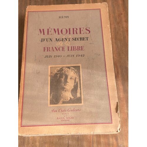 Mémoires D’Un Agent Secret De La France Libre - Rémy - Éditions Aux Trois Couleurs Et Raoul Solar 1946