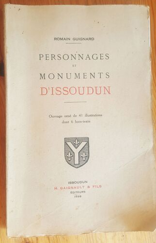 Livre Les Personnages Et Monuments D'issoudun De H Gaignault Et Fils 1946