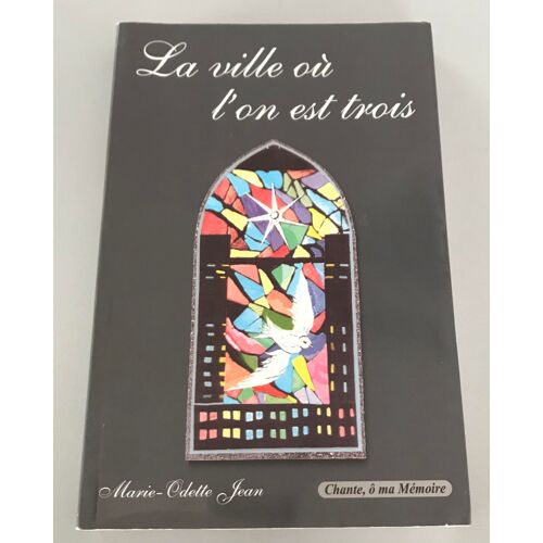 La Ville Où L'on Est Trois - Marie-Odette Jean