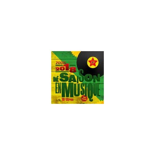 2008 - 2018 Une Saison En Musique 100% Guyane : Cd 18 Titres Avec Yann Clery / Mahova Bladas / Maxxy Dready / Nikko / Nel-K / Edsam / Noir Tamanoir / The Footless Cats / Envers Des Corps / Carnage ...