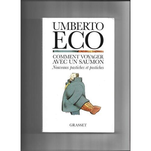 Comment Voyager Avec Un Saumon / Umberto Eco