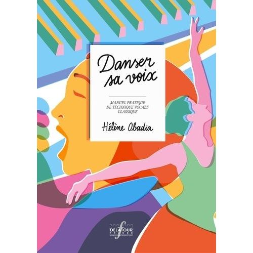 Danser Sa Voix - Manuel Pratique De Technique Vocale Classique